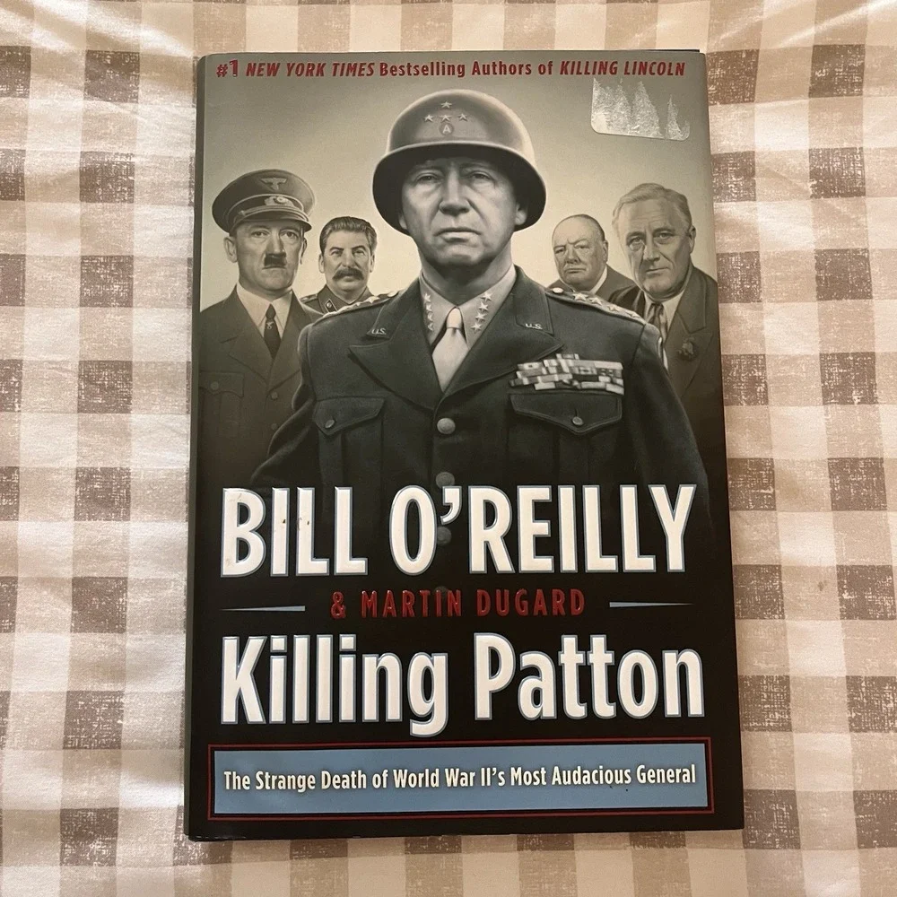 Killing Patton: The Strange Death of World War II's Most Audacious General O'Rei